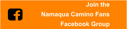 Join the  Namaqua Camino Fans  Facebook Group