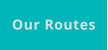 Our Routes